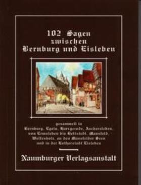 Seidel | 102 Sagen zwischen Bernburg und Eisleben | Buch | 978-3-86156-119-4 | sack.de