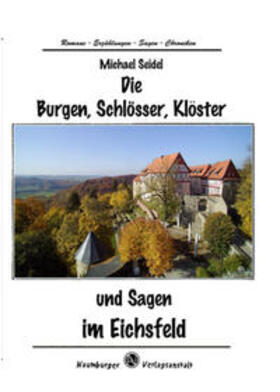 Seidel | Die Burgen, Schlösser, Klöster und Sagen im Eichsfeld | Buch | 978-3-86156-123-1 | sack.de