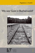 Frettlöh / Knigge |  Wo war Gott in Buchenwald? | Buch |  Sack Fachmedien
