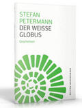 Petermann / Schinkel |  Der weiße Globus | Buch |  Sack Fachmedien