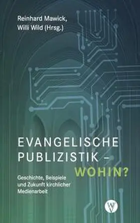 Mawick / Wild |  Evangelische Publizistik – wohin? | eBook | Sack Fachmedien