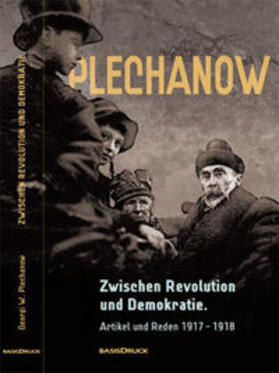 Plechanow / Hedeler / Stoljarowa | Zwischen Revolution und Demokratie | Buch | 978-3-86163-155-2 | sack.de