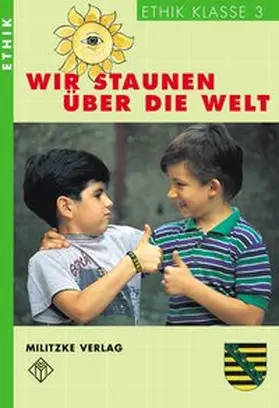 Brüning |  Ethik Grundschule / Wir staunen über die Welt - Landesausgabe Sachsen | Buch |  Sack Fachmedien