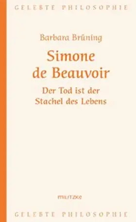 Brüning |  Simone de Beauvoir – Der Tod ist der Stachel des Lebens | Buch |  Sack Fachmedien