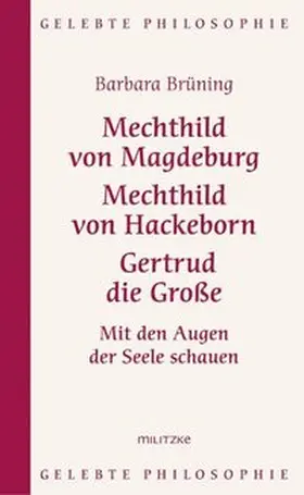 Brüning |  Mechthild von Magdeburg, Mechthild von Hackeborn, Gertrud die Große | Buch |  Sack Fachmedien