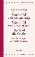 Brüning |  Mechthild von Magdeburg, Mechthild von Hackeborn, Gertrud die Große | Buch |  Sack Fachmedien