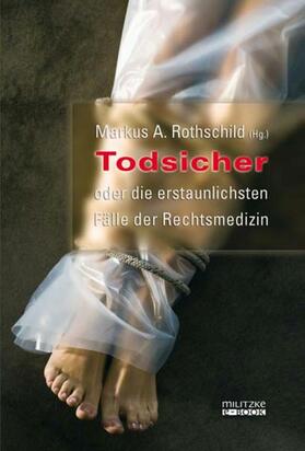 Rothschild | Todsicher oder die erstaunlichsten Fälle der Rechtsmedizin | E-Book | sack.de