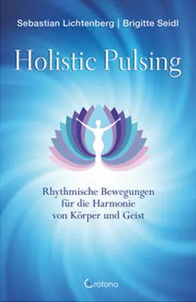 Lichtenberg / Seidl |  Holistic Pulsing | Buch |  Sack Fachmedien