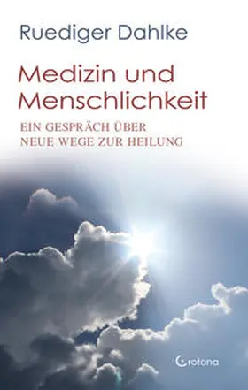 Dahlke |  Medizin und Menschlichkeit | Buch |  Sack Fachmedien
