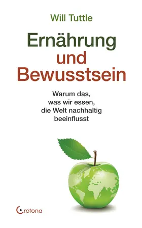 Tuttle |  Ernährung und Bewusstsein: Warum das, was wir essen, die Welt nachhaltig beeinflusst | eBook | Sack Fachmedien