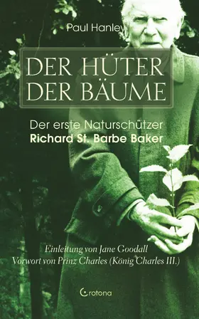 Hanley | Der Hüter der Bäume: Der erste Naturschützer Richard St. Barbe Baker | E-Book | www.sack.de
