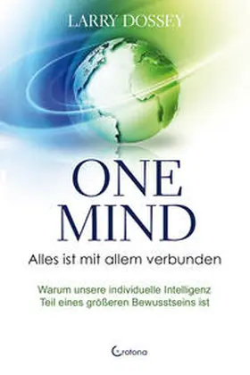 Dossey | One Mind - Alles ist mit allem verbunden | Buch | 978-3-86191-277-4 | www.sack.de