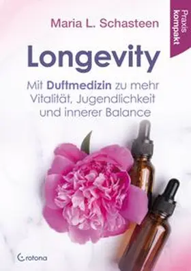 Schasteen |  Longevity - Mit Duftmedizin zu mehr Vitalität, Jugendlichkeit und innerer Balance | Buch |  Sack Fachmedien