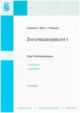 Hemmer / Wüst / Tyroller | Zivilprozessrecht I | Buch | 978-3-86193-606-0 | www.sack.de