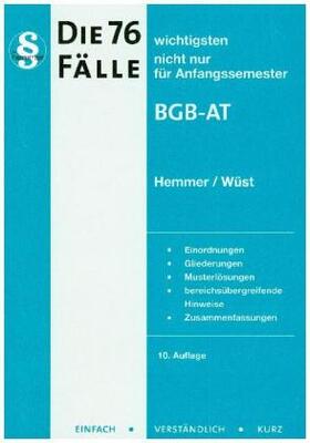 Hemmer / Wüst | Die 76 wichtigsten Fälle BGB AT | Buch | 978-3-86193-700-5 | sack.de