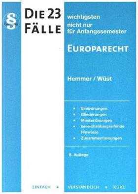 Hemmer / Wüst / Beuttenmüller | Die 23 wichtigsten Fälle Europarecht | Buch | 978-3-86193-701-2 | sack.de