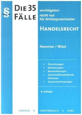 Hemmer / Wüst | Die 35 wichtigsten Fälle Handelsrecht | Buch | 978-3-86193-707-4 | sack.de