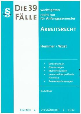 Hemmer / Wüst / Neumann | Die 39 wichtigsten Fälle - Arbeitsrecht | Buch | sack.de