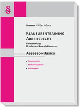 Hemmer / Wüst / Gold | Assessor Basics / Assessor Klausurentraining Arbeitsrecht | Buch | 978-3-86193-943-6 | www.sack.de