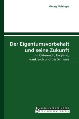 Aichinger |  Der Eigentumsvorbehalt und seine Zukunft | Buch |  Sack Fachmedien