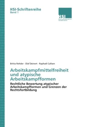 Rehder / Deinert / Callsen | Arbeitskampfmittelfreiheit und atypische Arbeitskampfformen | Buch | 978-3-86194-056-2 | sack.de