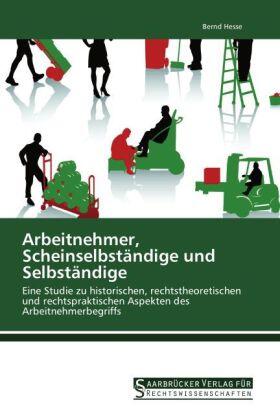 Hesse |  Arbeitnehmer, Scheinselbständige und Selbständige | Buch |  Sack Fachmedien