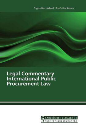 Holland / Katona |  Legal Commentary International Public Procurement Law | Buch |  Sack Fachmedien