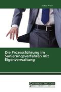 Pichler |  Die Prozessführung im Sanierungsverfahren mit Eigenverwaltung | Buch |  Sack Fachmedien