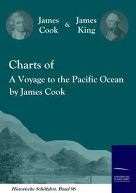 Cook / King |  Charts of A Voyage to the Pacific Ocean by James Cook | Buch |  Sack Fachmedien