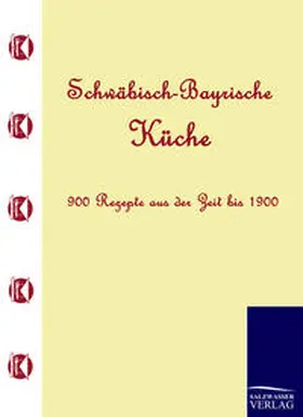 Anonym |  Schwäbisch-Bayrische Küche | Buch |  Sack Fachmedien