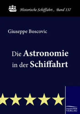 Boscovic |  Die Astronomie in der Schiffahrt | Buch |  Sack Fachmedien
