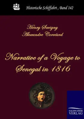 Savigny / Corréard |  Narrative of a Voyage to Senegal in 1816 | Buch |  Sack Fachmedien