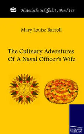Barroll |  The Culinary Adventures Of A Naval Officer's Wife | Buch |  Sack Fachmedien
