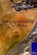 Pfeil |  Die Kolonialisierung Ost-Afrikas | Buch |  Sack Fachmedien