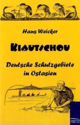Weicker |  Kiautschou | Buch |  Sack Fachmedien