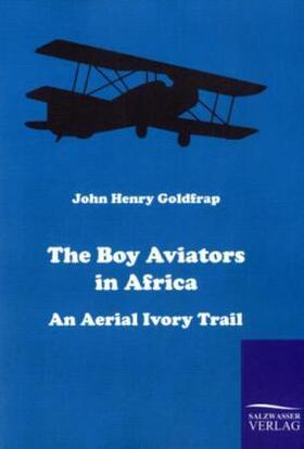 Goldfrap |  The Boy Aviators in Africa | Buch |  Sack Fachmedien