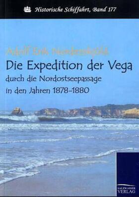 Nordenskjöld |  Die Expedition der Vega durch die Nordostseepassage in den Jahren 1878 bis 1880 | Buch |  Sack Fachmedien