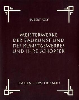 Joly |  Meisterwerke der Baukunst und des Kunstgewerbes und ihre Schöpfer | Buch |  Sack Fachmedien