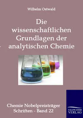 Ostwald |  Die wissenschaftlichen Grundlagen der analytischen Chemie | Buch |  Sack Fachmedien