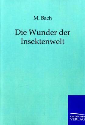 Bach |  Die Wunder der Insektenwelt | Buch |  Sack Fachmedien