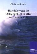 Reuter |  Handelswege im Ostseegebiet in alter und neuer Zeit | Buch |  Sack Fachmedien