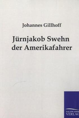 Gillhoff |  Jürnjakob Swehn der Amerikafahrer | Buch |  Sack Fachmedien