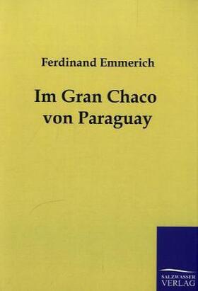 Emmerich |  Im Gran Chaco von Paraguay | Buch |  Sack Fachmedien