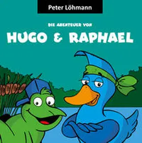 Löhmann |  Die Abenteuer von Hugo und Raphael | Buch |  Sack Fachmedien