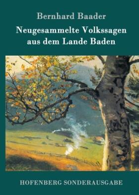 Baader |  Neugesammelte Volkssagen aus dem Lande Baden | Buch |  Sack Fachmedien