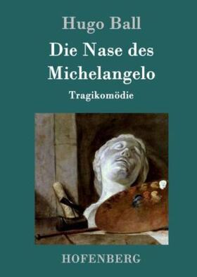 Ball |  Die Nase des Michelangelo | Buch |  Sack Fachmedien