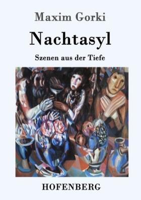 Gorki |  Nachtasyl | Buch |  Sack Fachmedien
