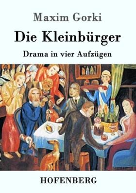 Gorki |  Die Kleinbürger | Buch |  Sack Fachmedien
