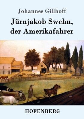 Gillhoff |  Jürnjakob Swehn, der Amerikafahrer | Buch |  Sack Fachmedien