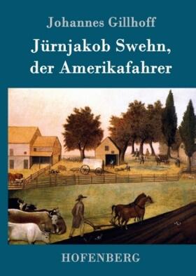 Gillhoff |  Jürnjakob Swehn, der Amerikafahrer | Buch |  Sack Fachmedien